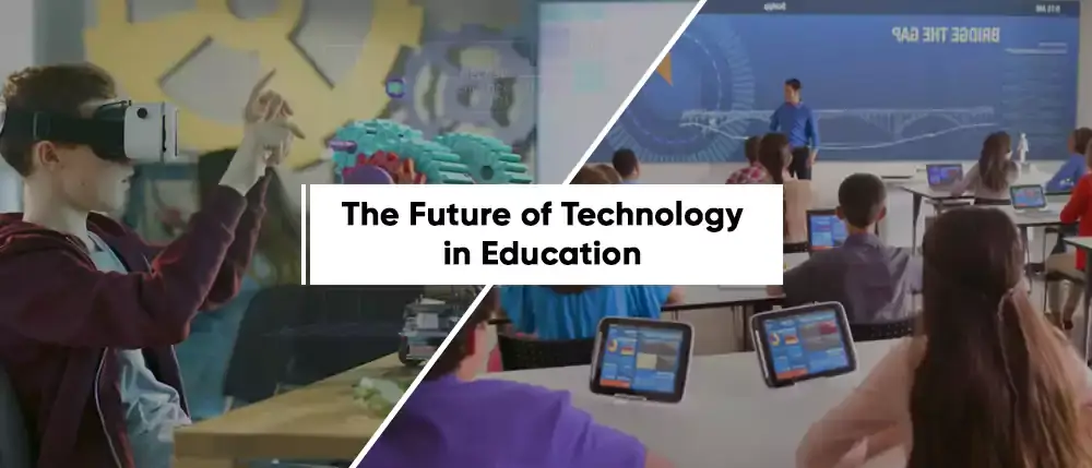 The Future of Technology in Education